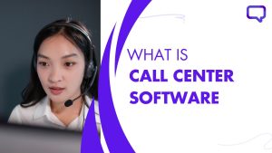 What is Call Center Software