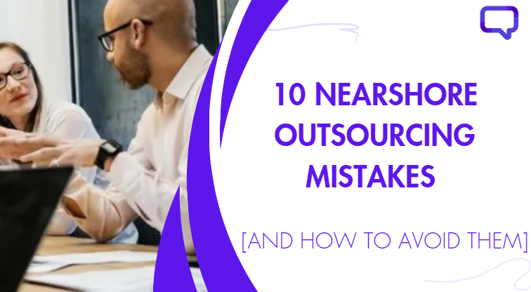 common nearshore outsourcing mistakes